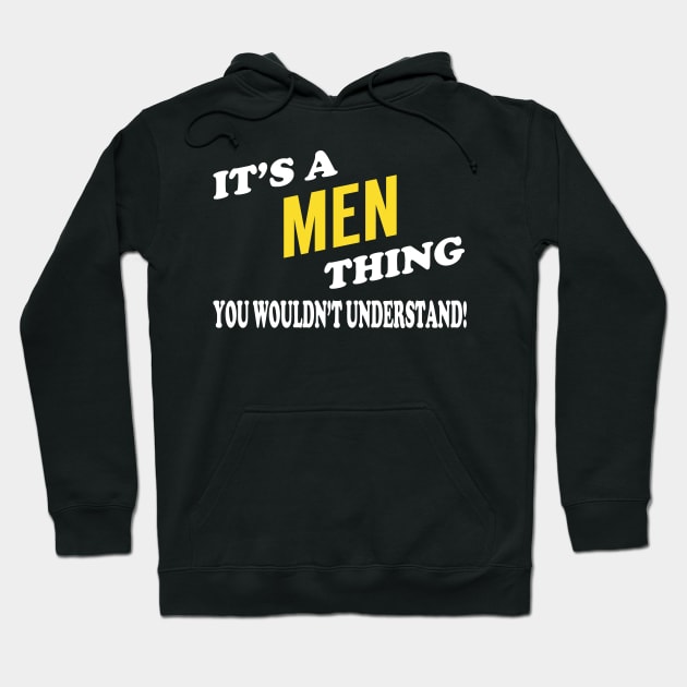 Its MEN Thing You Wouldnt Understand Hoodie by Nap